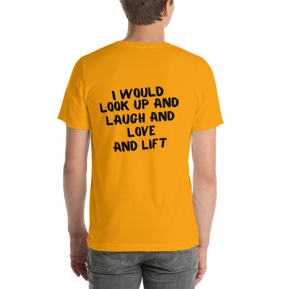 I Would Be True and Look Up and Laugh T-shirt