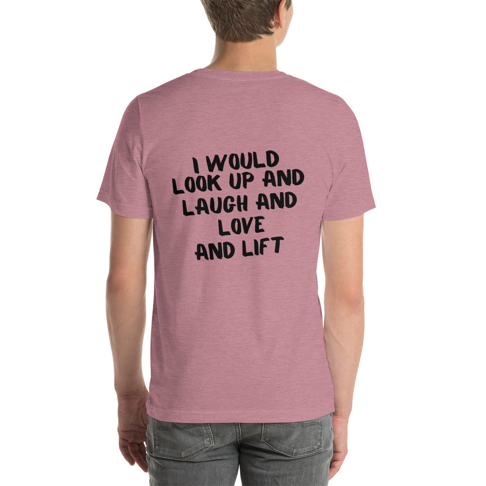 I Would Be True and Look Up and Laugh T-shirt
